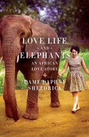 Love, Life, and Elephants: An African Love Story