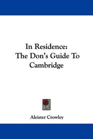In Residence: The Don's Guide To Cambridge