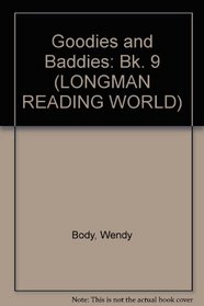 Goodies and Baddies: Bk. 9 (Longman Reading World)