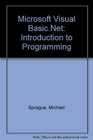 Microsoft Visual Basic.Net: Introduction to Programming