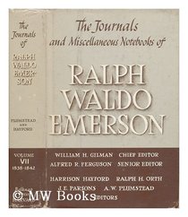 The Journals and Miscellaneous Notebooks of Ralph Waldo Emerson, Volume VII, 1838-1842 (Journals and Miscellaneous Notebooks of Ralph Waldo Emerson)
