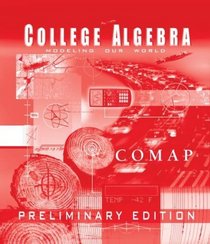 College Algebra (Comap, the Consortium for Mathematics and Its Applications)