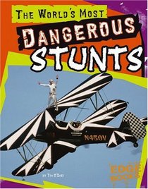 The World's Most Dangerous Stunts (Edge Books)