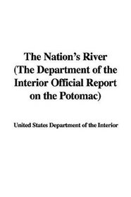 The Nation's River (The Department of the Interior Official Report on the Potomac)