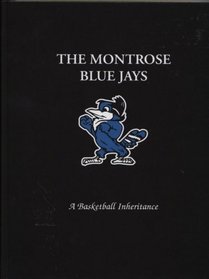 The Montrose Bluejays: A Basketball Inheritance