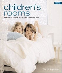 Children's Rooms: Practical Design Solutions for Ages 0-10 (Conran Octopus Interiors S.)
