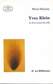Yves Klein: Le feu au ceur du vide (Mobile matiere) (French Edition)