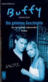 Buffy und Angel. Die geheime Geschichte. Zweites Buch. Das Tor zu einer anderen Welt.