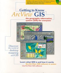 Getting to Know Arcview Gis: The Geographic Information System (Gis) for Everyone