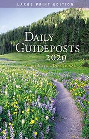 Daily Guideposts 2020 Large Print: A Spirit-Lifting Devotional