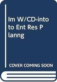 Im W/CD-into to Ent Res Planng