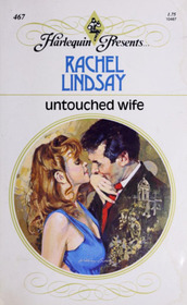Untouched Wife (Harlequin Presents, No 467)