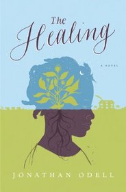 The Healing: A Novel