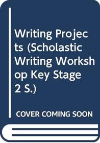 Writing Projects (Scholastic Writing Workshop Key Stage 2)