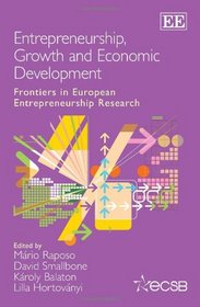 Entrepreneurship, Growth and Economic Development: Frontiers in European Entrepreneurship Research (Frontiers in European Entrepreneurship Research Series)