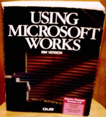 Using Microsoft Works: IBM Version