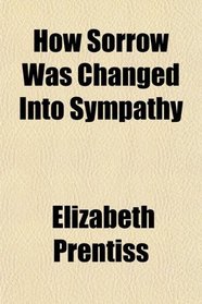How Sorrow Was Changed Into Sympathy