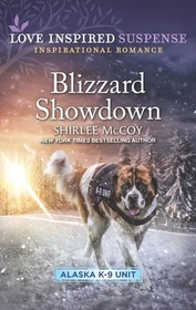 Blizzard Showdown (Alaska K-9 Unit, Bk 8) (Love Inspired Suspense, No 927)