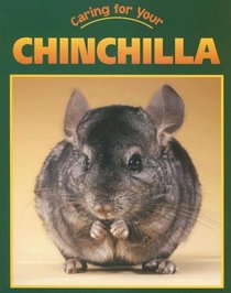 Caring for Your Chinchilla (Caring for Your Pet)