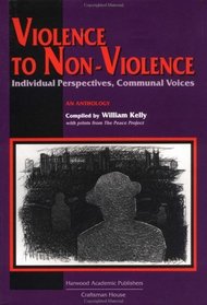 Violence to Non-Violence: Individual Perspectives, Communal Voices
