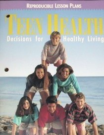 Teen Health: Decisions for Healthy Living, Heatlth Labs --1993 publication.