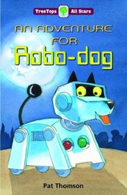 Oxford Reading Tree: TreeTops All Stars: An Adventure for Robodog: Adventure for Robodog (Treetops all stars pack 1)