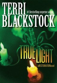 True Light - A Restoration Novel, Book Three