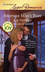 Another Man's Baby (Tulanes of Tennessee, Bk 1) (Bundles of Joy) (Harlequin Superromance, No 1477)