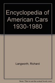Encyclopedia Of Americans Cars 1930-80