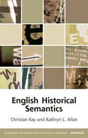 English Historical Semantics (Edinburgh Textbooks on the English Language Advanced EUP)