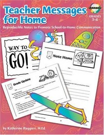 Teacher Messages for Home, Grades 3 to 6: Reproducible Notes to Promote Communication