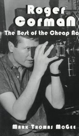 Roger Corman: The Best of the Cheap Acts (Mcfarland Classics)