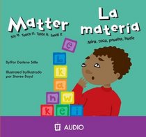 La Materia/ Matter: Mira, Toca, Prueba, Huele/ See It, Touch It, Taste It, Smell It (Ciencia Asombrosa) (Spanish Edition)