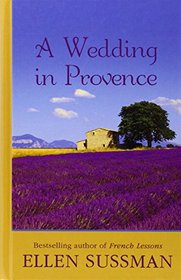 A Wedding in Provence (Thorndike Press Large Print Women's Fiction)