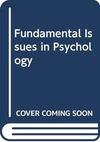 Fundamental Issues in Psychology.