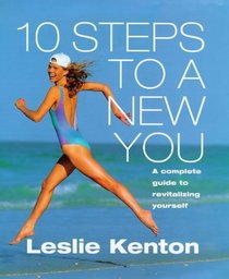 10 Steps to a New You: Complete Guide to Revitalizing Yourself