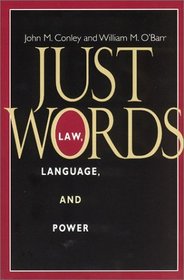 Just Words : Law, Language, and Power (Chicago Series in Law and Society)