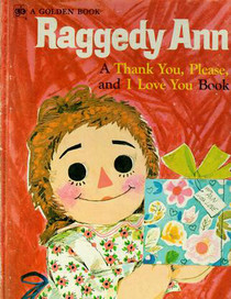Raggedy Ann: A Thank You, Please and I Love You Book