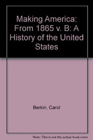 Making America: A History of the United States from 1865
