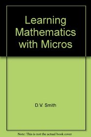 Learning Mathematics with Micros