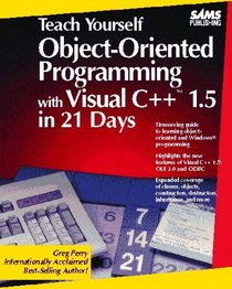Teach Yourself Object-Oriented Programming in Visual C++ 1.5 in 21 Days (Sams Teach Yourself)