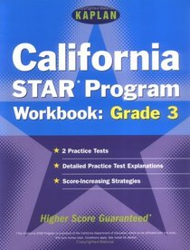 Kaplan California Star Program Workbook: Grade 3 : Powerful Strategies To Help Students Score Higher