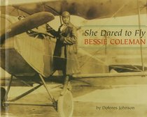 She Dared to Fly: Bessie Coleman (Benchmark Biographies)