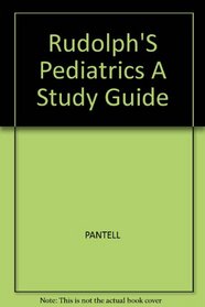 Rudolph's Pediatrics: A Study Guide