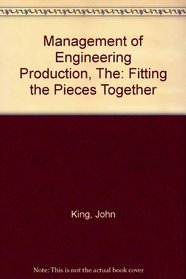 Management of Engineering Production: Fitting the Pieces Together