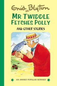 Mr Twiddle Fetches Polly and Other Stories (Popular Rewards 12)