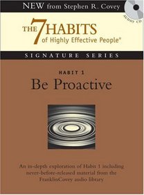 Habit 1 Be Proactive: The Habit of Choice (The 7 Habits)