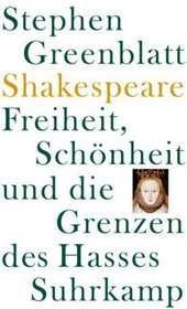 Shakespeare: Freiheit, Schnheit und die Grenzen des Hasses