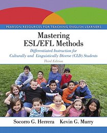 Mastering ESL/EFL Methods: Differentiated Instruction for Culturally and Linguistically Diverse (CLD) Students (3rd Edition)