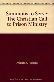 Summons to Serve: The Christian Call to Prison Ministry
